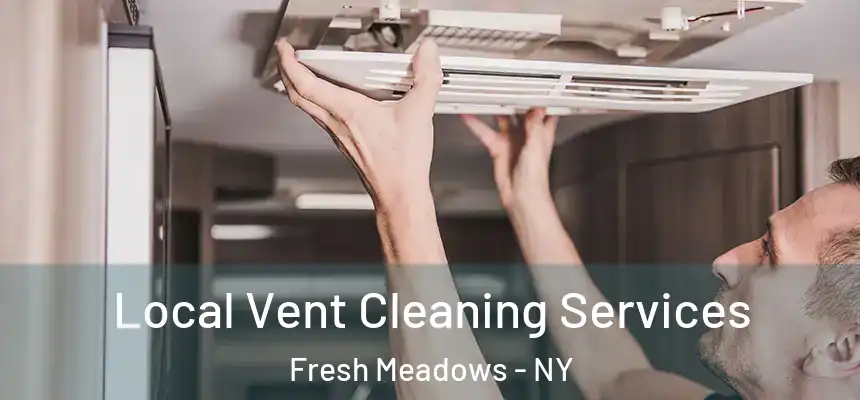  Local Vent Cleaning Services Fresh Meadows - NY