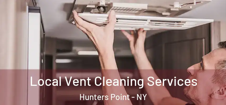  Local Vent Cleaning Services Hunters Point - NY