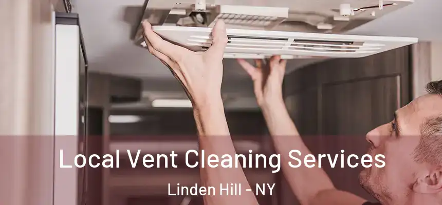  Local Vent Cleaning Services Linden Hill - NY