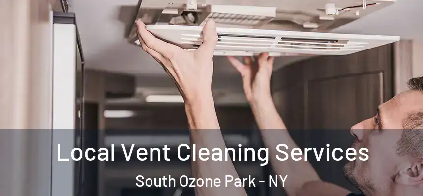 Local Vent Cleaning Services South Ozone Park - NY