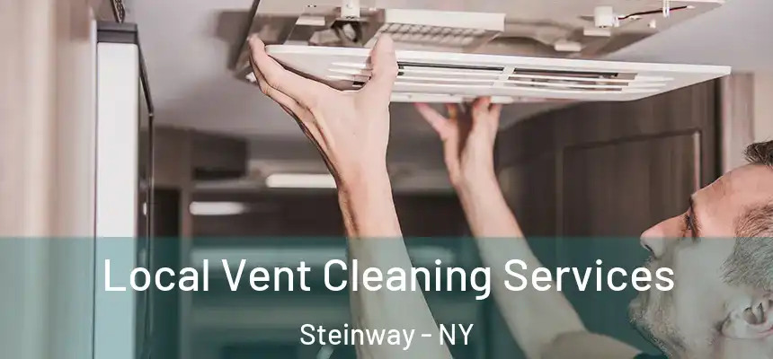  Local Vent Cleaning Services Steinway - NY