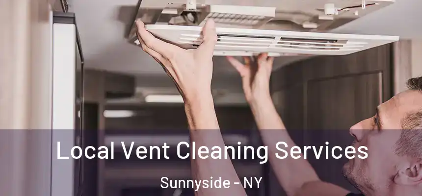  Local Vent Cleaning Services Sunnyside - NY