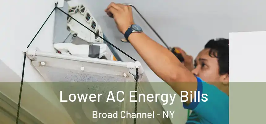  Lower AC Energy Bills Broad Channel - NY
