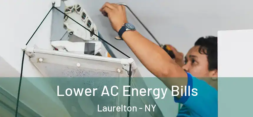  Lower AC Energy Bills Laurelton - NY