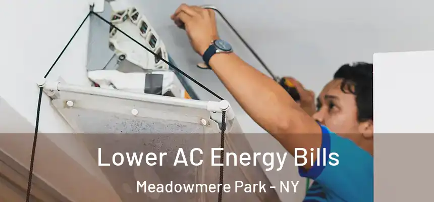  Lower AC Energy Bills Meadowmere Park - NY