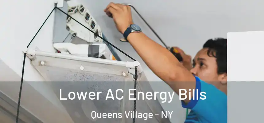  Lower AC Energy Bills Queens Village - NY