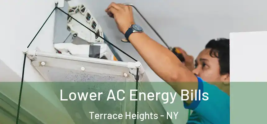  Lower AC Energy Bills Terrace Heights - NY