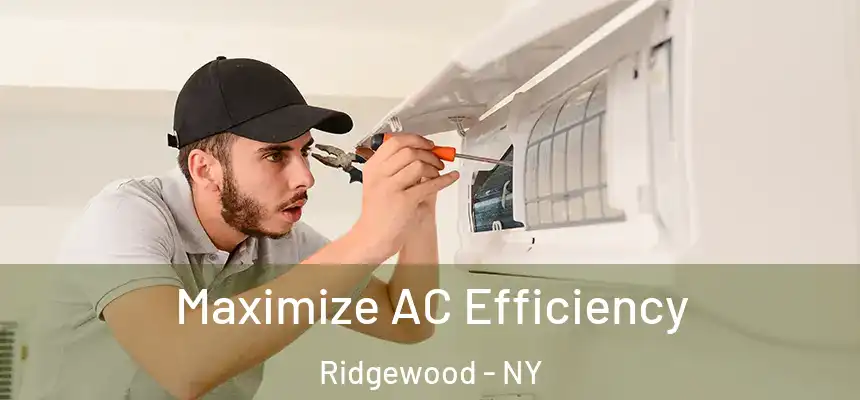  Maximize AC Efficiency Ridgewood - NY