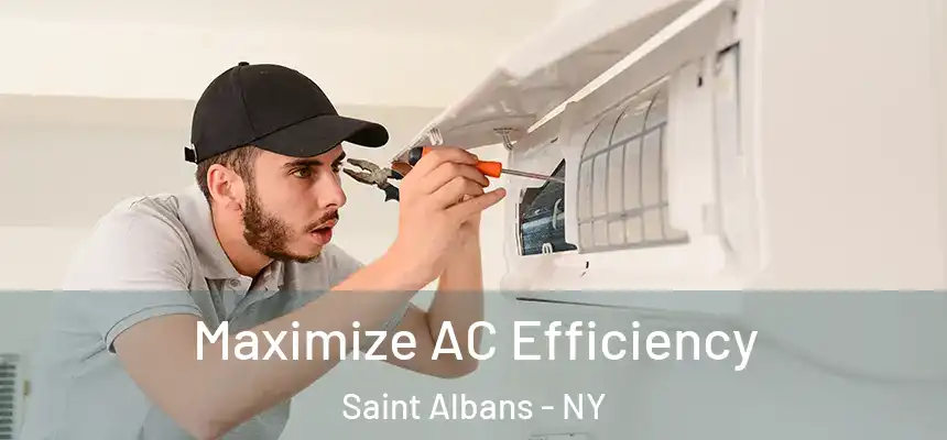 Maximize AC Efficiency Saint Albans - NY