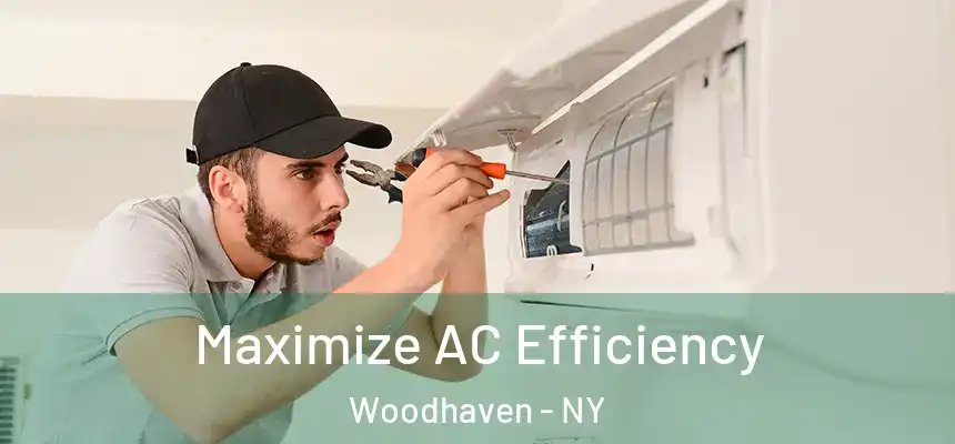  Maximize AC Efficiency Woodhaven - NY