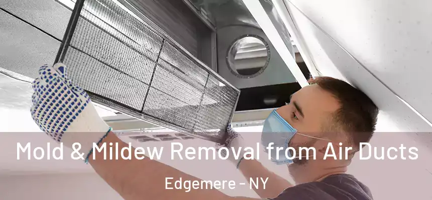  Mold & Mildew Removal from Air Ducts Edgemere - NY