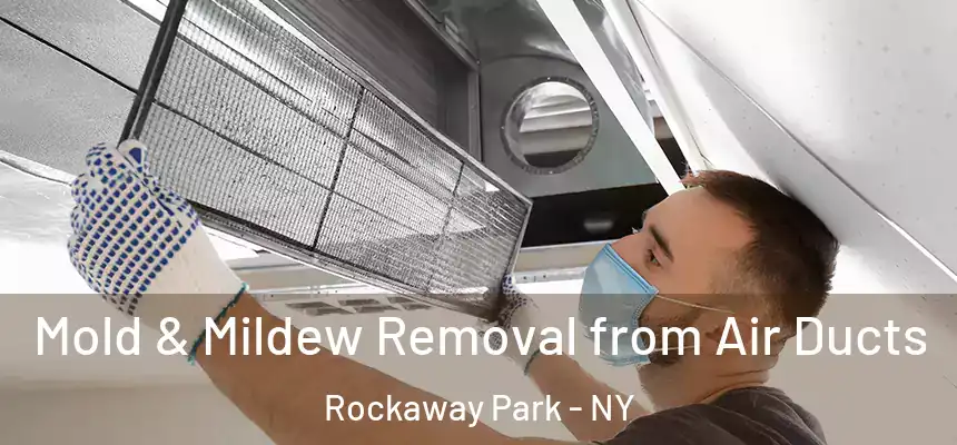  Mold & Mildew Removal from Air Ducts Rockaway Park - NY