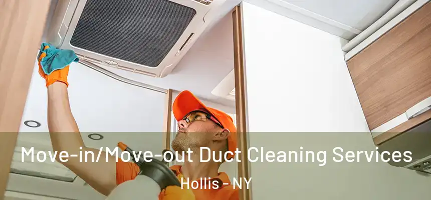  Move-in/Move-out Duct Cleaning Services Hollis - NY