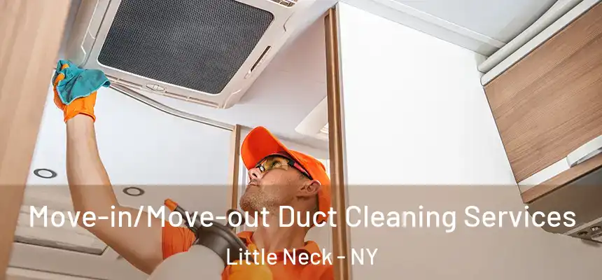  Move-in/Move-out Duct Cleaning Services Little Neck - NY