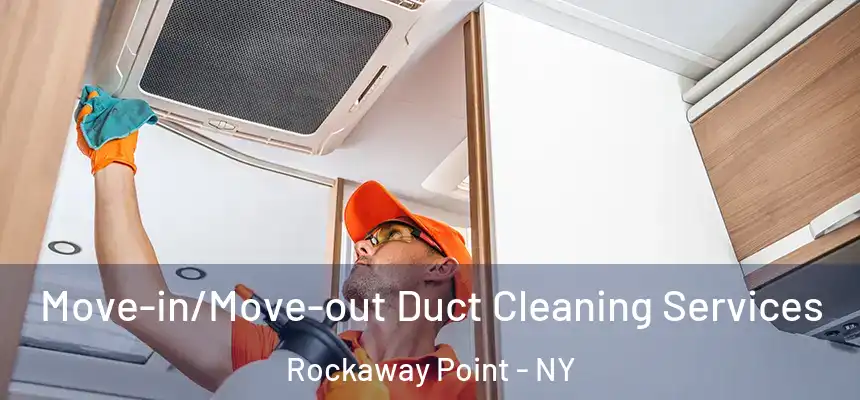  Move-in/Move-out Duct Cleaning Services Rockaway Point - NY
