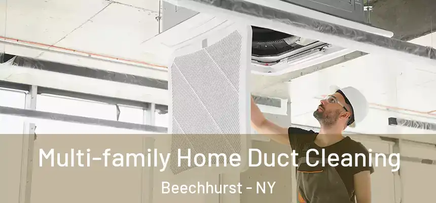 Multi-family Home Duct Cleaning Beechhurst - NY