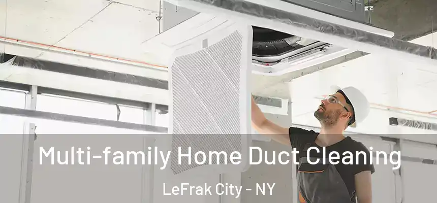  Multi-family Home Duct Cleaning LeFrak City - NY