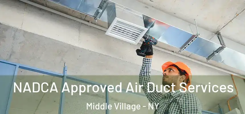  NADCA Approved Air Duct Services Middle Village - NY