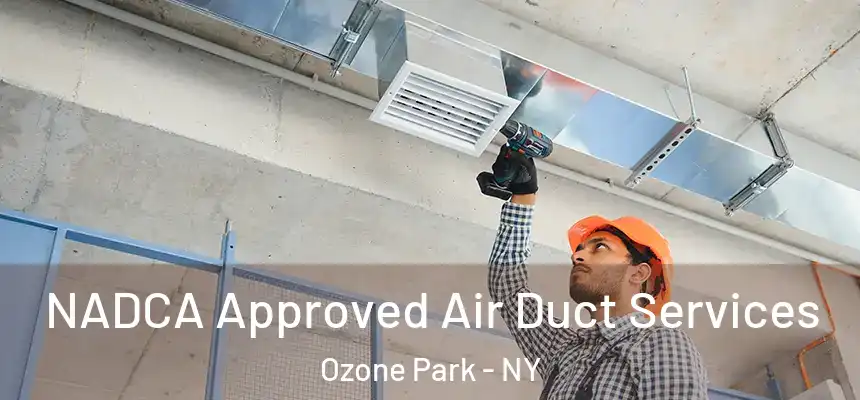  NADCA Approved Air Duct Services Ozone Park - NY
