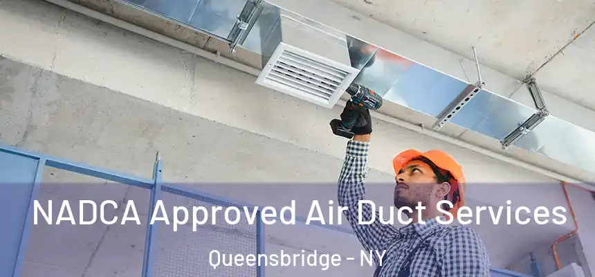  NADCA Approved Air Duct Services Queensbridge - NY