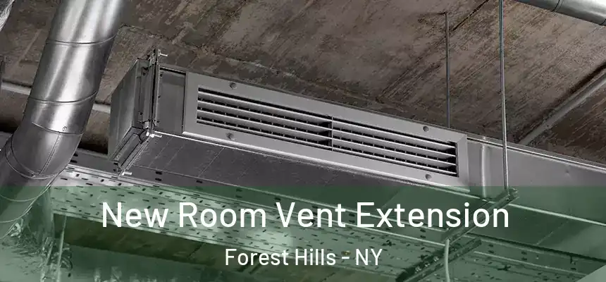  New Room Vent Extension Forest Hills - NY