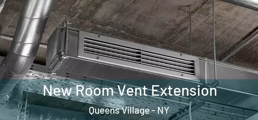  New Room Vent Extension Queens Village - NY