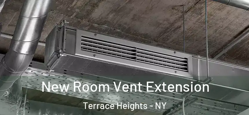 New Room Vent Extension Terrace Heights - NY