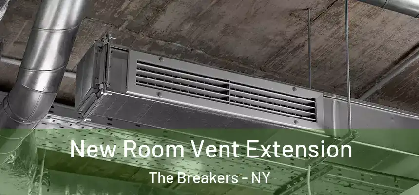  New Room Vent Extension The Breakers - NY