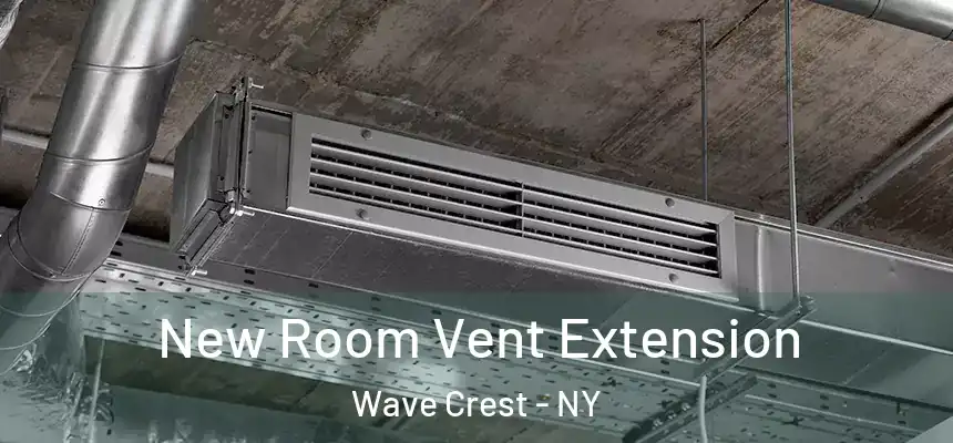  New Room Vent Extension Wave Crest - NY