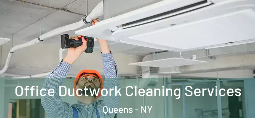  Office Ductwork Cleaning Services Queens - NY