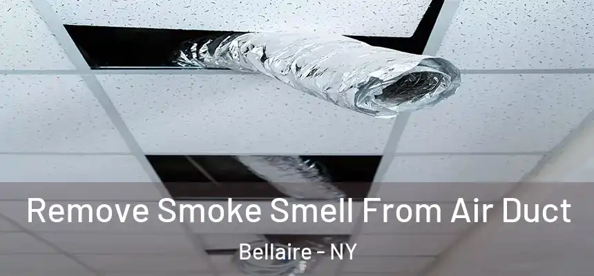  Remove Smoke Smell From Air Duct Bellaire - NY