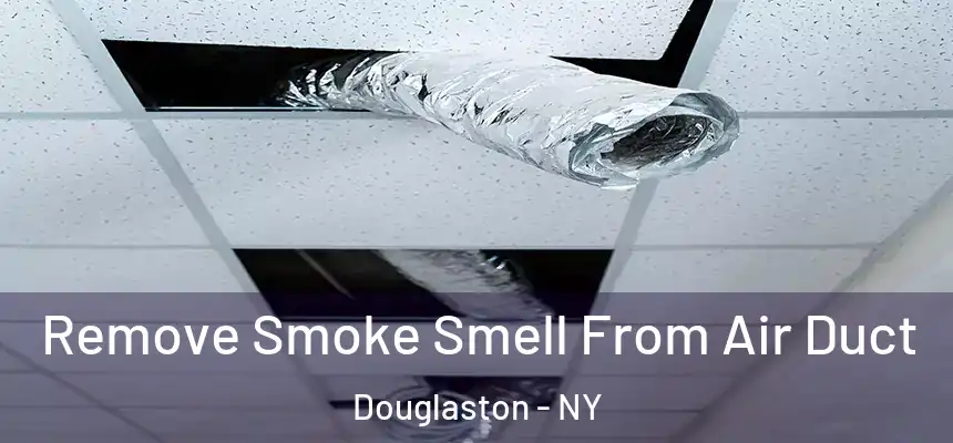  Remove Smoke Smell From Air Duct Douglaston - NY