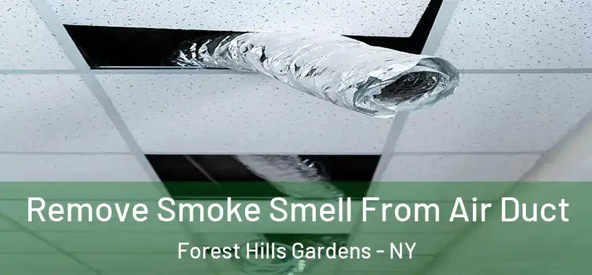 Remove Smoke Smell From Air Duct Forest Hills Gardens - NY
