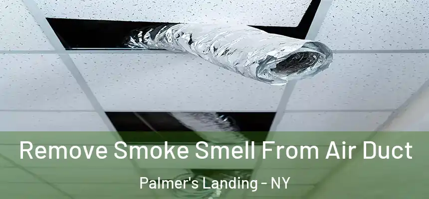 Remove Smoke Smell From Air Duct Palmer's Landing - NY