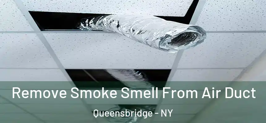 Remove Smoke Smell From Air Duct Queensbridge - NY