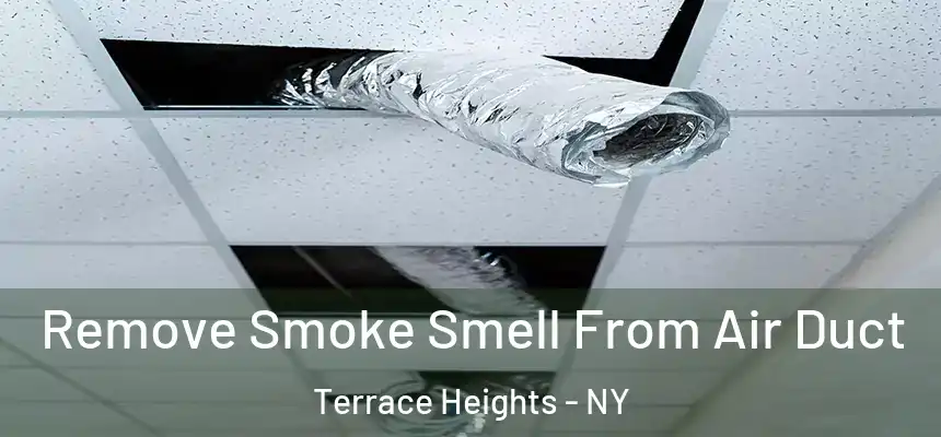  Remove Smoke Smell From Air Duct Terrace Heights - NY