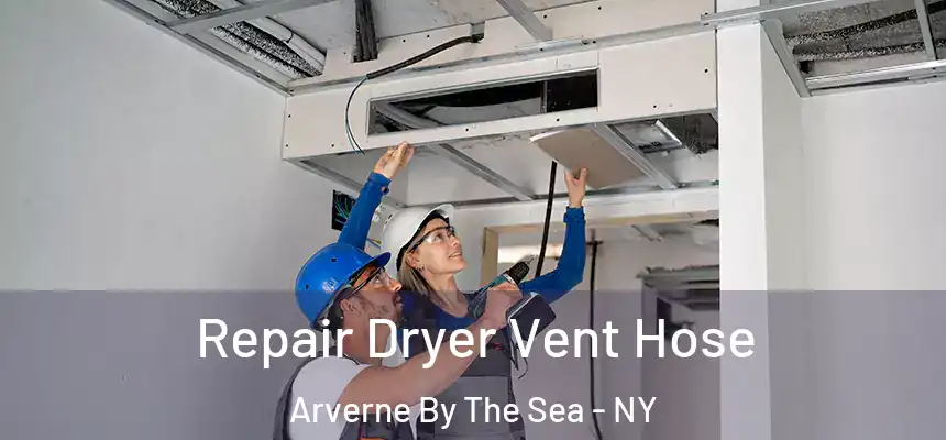  Repair Dryer Vent Hose Arverne By The Sea - NY
