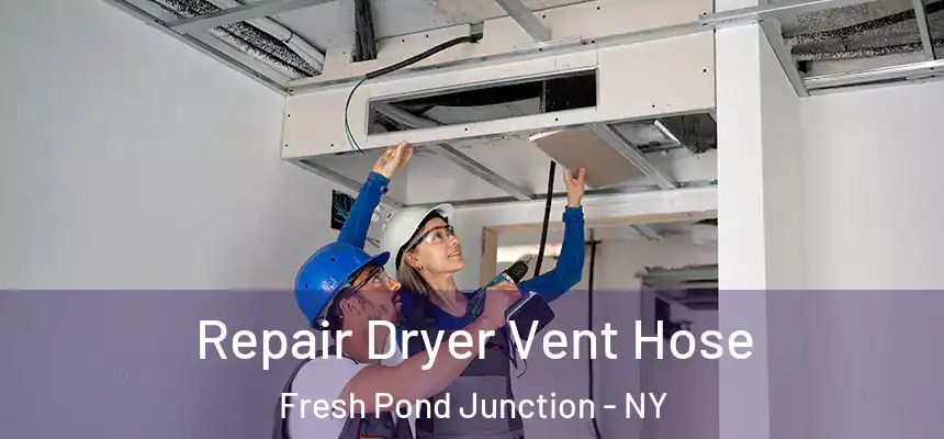  Repair Dryer Vent Hose Fresh Pond Junction - NY