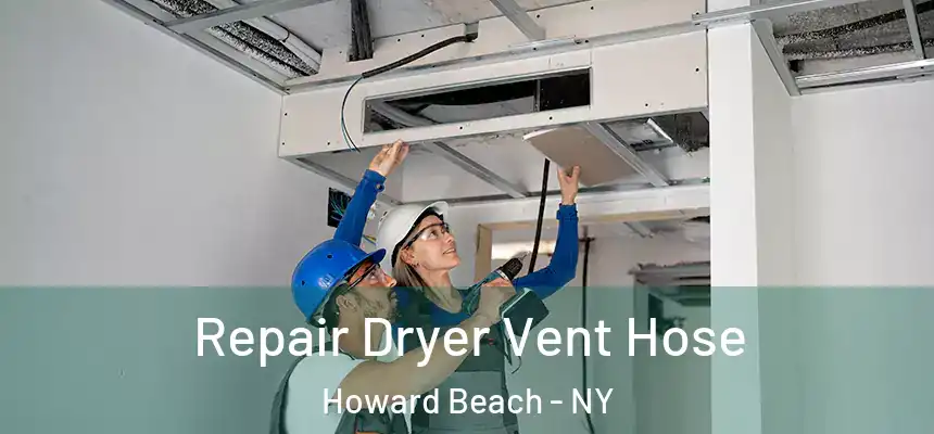 Repair Dryer Vent Hose Howard Beach - NY