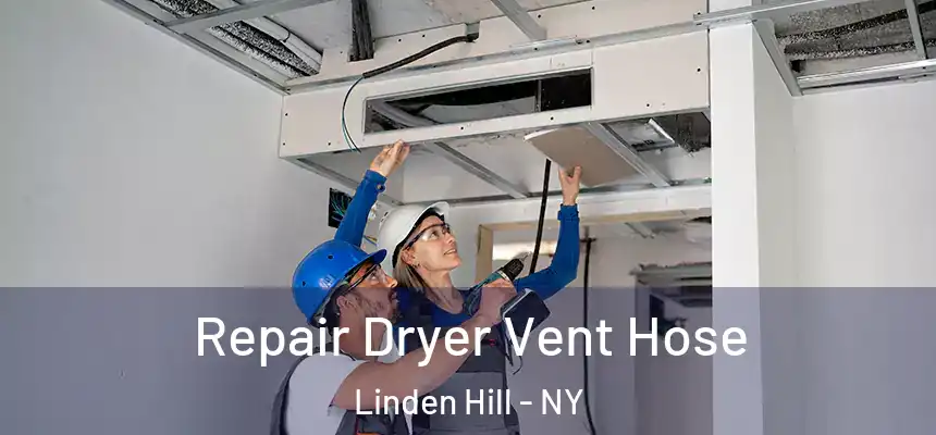  Repair Dryer Vent Hose Linden Hill - NY