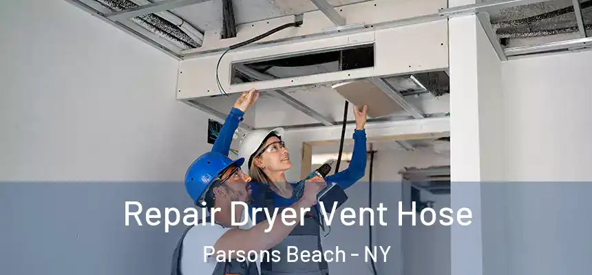  Repair Dryer Vent Hose Parsons Beach - NY