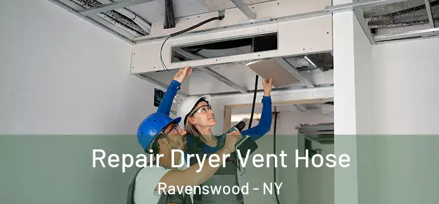  Repair Dryer Vent Hose Ravenswood - NY