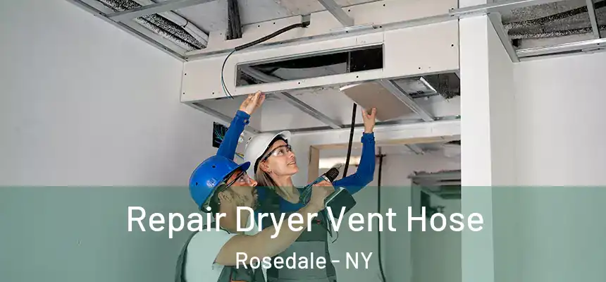  Repair Dryer Vent Hose Rosedale - NY