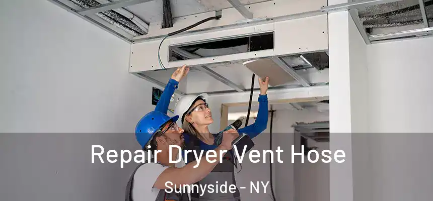 Repair Dryer Vent Hose Sunnyside - NY