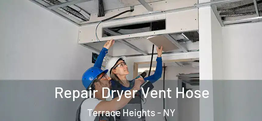  Repair Dryer Vent Hose Terrace Heights - NY