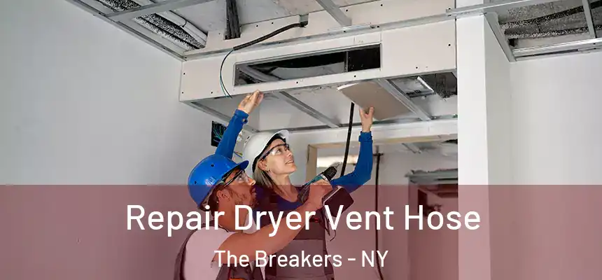 Repair Dryer Vent Hose The Breakers - NY