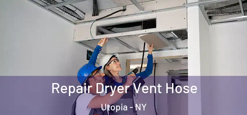  Repair Dryer Vent Hose Utopia - NY