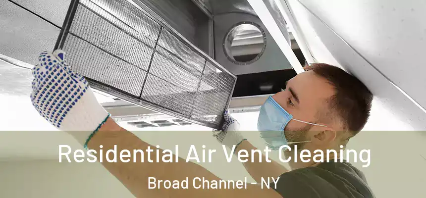 Residential Air Vent Cleaning Broad Channel - NY
