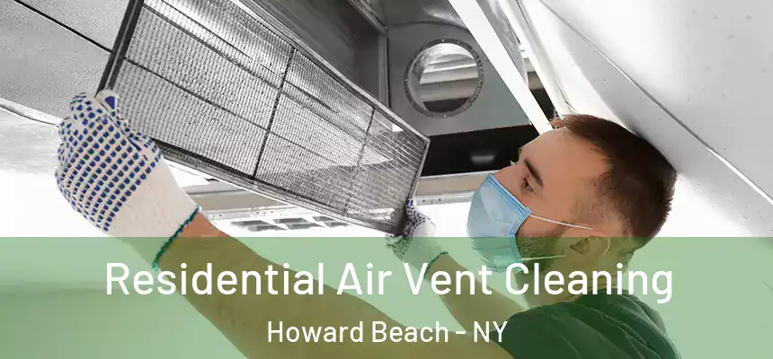Residential Air Vent Cleaning Howard Beach - NY