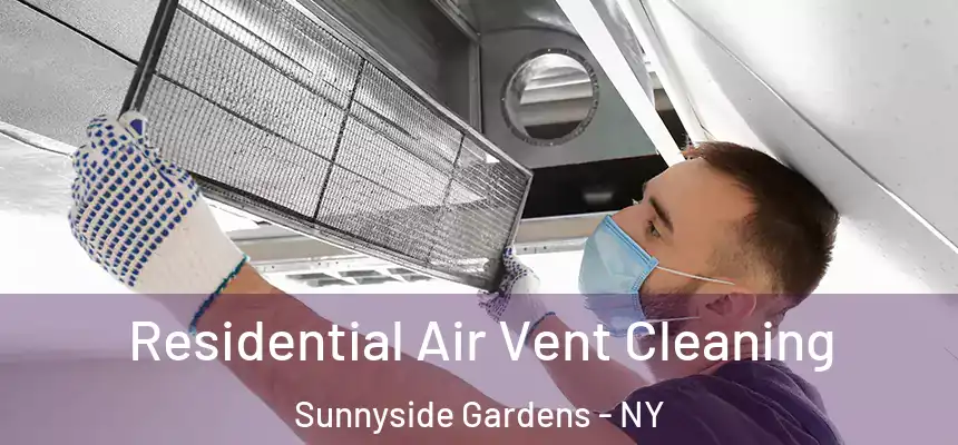 Residential Air Vent Cleaning Sunnyside Gardens - NY